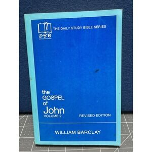 The Gospel Of John VOLUME 2 The Daily Study Bible Series, William Barclay